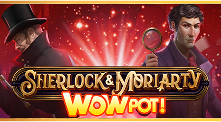 Phá án cùng thám tử lừng danh trong game slot Sherlock & Moriarty WowPot