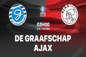 Dự Đoán De Graafschap Vs Ajax 3h00 Ngày 3/3