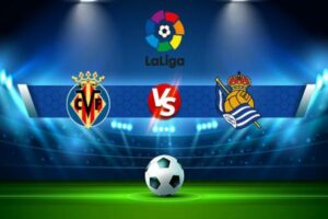 Dự Đoán Villarreal Vs Real Sociedad 23h30 Ngày 02/04/23