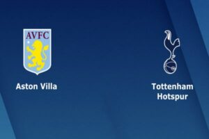 Dự Đoán Aston Villa Vs Tottenham 21h00 Ngày 13/05/2023