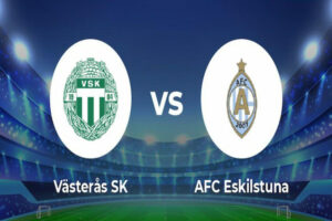 Dự Đoán Vasteras SK Vs AFC Eskilstuna 00h00 Ngày 02/06/2023