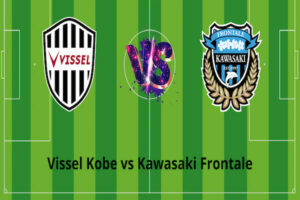 Dự Đoán Vissel Kobe Vs Kawasaki Frontale 12h00 Ngày 03/06/2023